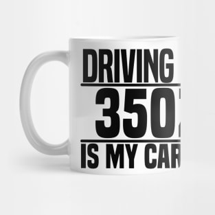 Driving my 350Z is my cardio Mug